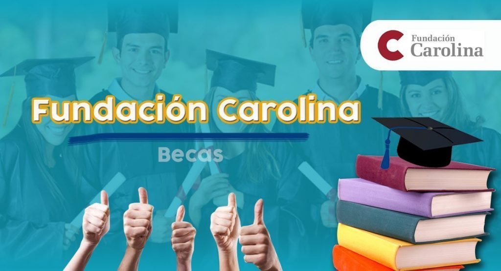 Convocatoria a Becas de la Fundación Carolina 2022-2023