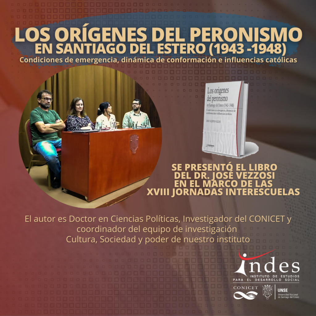 Se presentó el libro “Los orígenes del peronismo en Santiago del Estero (1943 – 1948)”