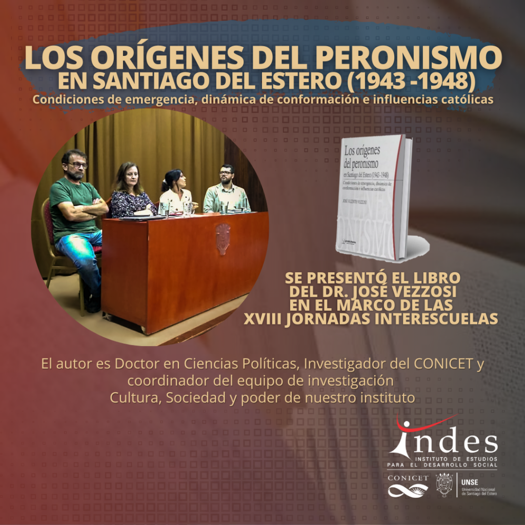 Se presentó el libro «Los orígenes del peronismo en Santiago del Estero (1943 – 1948)»