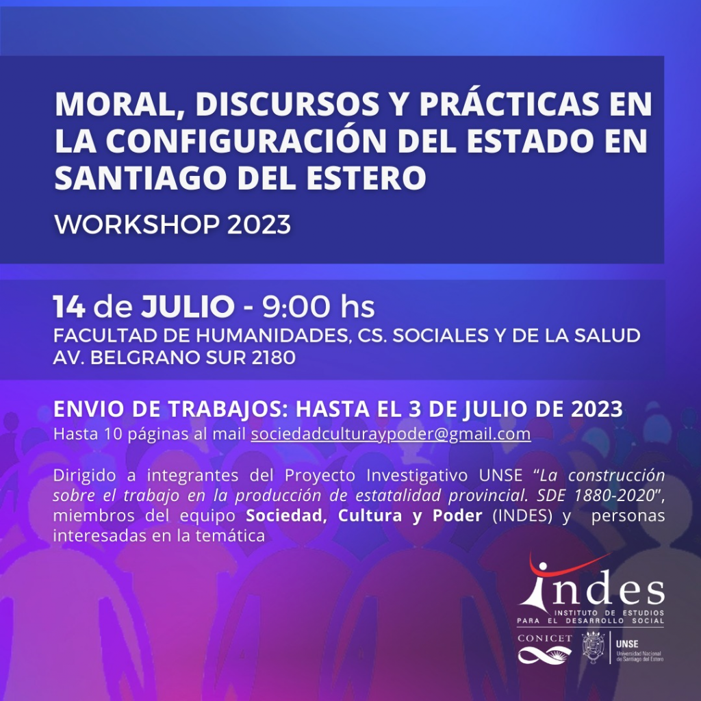 Workshop «Moral, discursos y prácticas en la configuración del estado en Santiago del Estero»