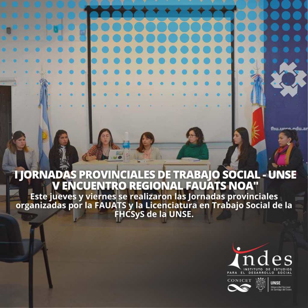 Realización de las I Jornadas Provinciales de Trabajo Social de la Unse y el V Encuentro Regional FAUATS NOA