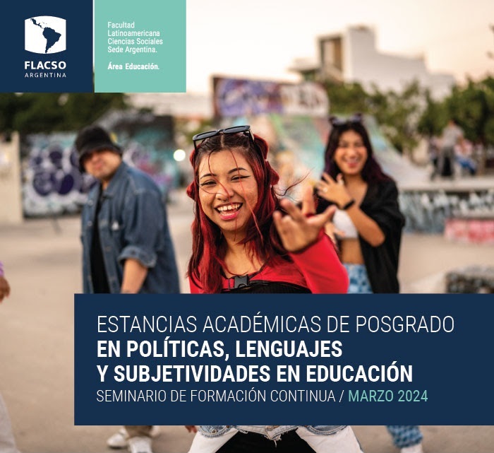 Seminario «Estancias Académicas de posgrado en Políticas, Lenguajes y Subjetividades en Educación»: 1º Reunión Informativa