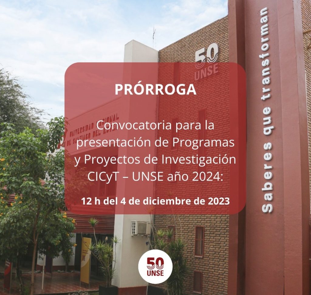 Prórroga – Convocatoria presentación de Programas y Proyectos de Investigación CICyT – UNSE 2024